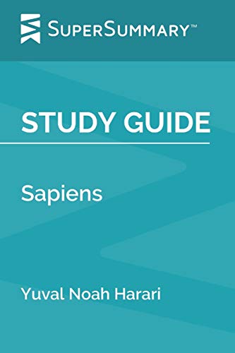 Independently Published Study Guide: Sapiens by Yuval Noah Harari (SuperSummary)