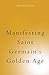 Manifesting Saint Germain's Golden Age (Spiritualising the World) by 