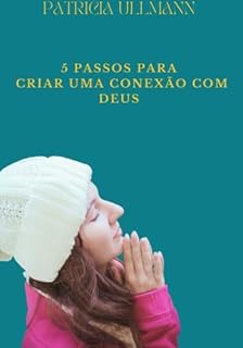 Livro 5 Passos Para Criar Uma Conexão Com Deus