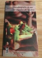 Autobiografia De Un Ex-jugador De Ajedrez 9562825299 Book Cover