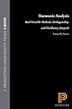 Harmonic Analysis (PMS-43): Real-Variable Methods, Orthogonality, and Oscillatory Integrals. (PMS-43) (Princeton Mathematical Series)
