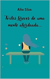 Livro textos breves de uma mente atordoada...