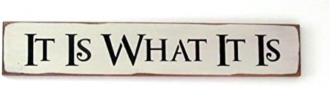 It Is What It Is/Craft White Wooden Sign