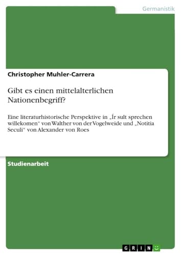 Gibt es einen mittelalterlichen Nationenbegriff?: Eine literaturhistorische Per…