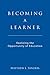 Becoming a Learner: Realizing the Opportunity of Education