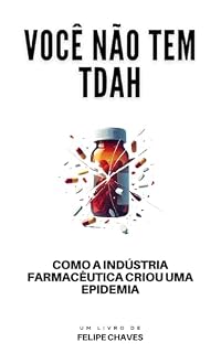 Livro Você Não Tem TDAH: Como a Indústria Farmacêutica Criou uma Epidemia