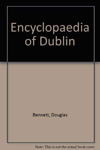 Encyclopaedia of Dublin by Douglas Bennett (Hardcover)