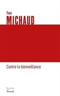 Contre La Bienveillance Yves Michaud Babelio