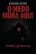 Livro O MEDO MORA AQUI