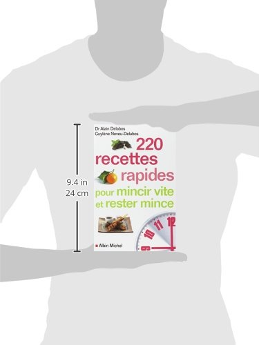 220 recettes rapides pour mincir vite et rester mince 220 recettes rapides pour mincir vite et rester mince
