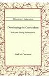 Developing the Curriculum : Solo and Group Deliberation, McCutcheon, Gail, 1891928120