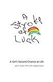 A Stroke of Luck: A Girl's Second Chance at Life by 