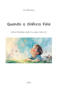 Livro Quando o Silêncio Fala: Uma história sobre a voz interior