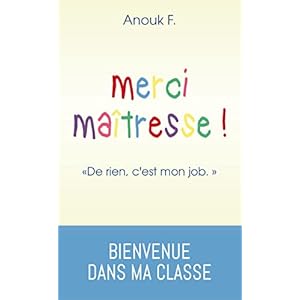 Merci Maîtresse ! “De rien, c’est mon job”