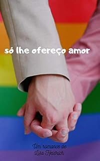 Livro Só lhe ofereço amor