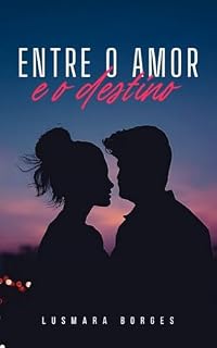 Livro Entre o amor e o destino
