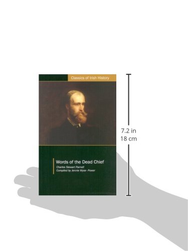 Words of the dead chief : being extracts from the public speeches and pronouncements of Charles Stewart Parnell, from the beginning to the close of his memorable life