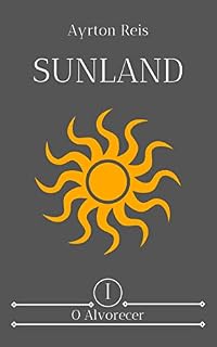 Livro O Alvorecer: Livro 1 (Trilogia Sunland)