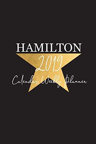 2019 Hamilton Calendar: 12 Month Weekly Planner | 52 Week Journal Calendar Schedule Organizer Appointment Notebook | 365 Daily | January 2019 - December 2019