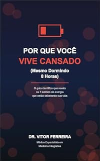 Livro POR QUE VOCÊ VIVE CANSADO (Mesmo Dormindo 8 Horas)