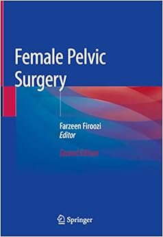 Amazon Com Female Pelvic Surgery Ebook Farzeen Firoozi Kindle Store