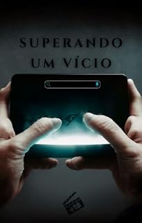 Livro Liberte-se: Um Guia Poderoso para Superar o Vício em Pornografia e Reconstruir sua Vida com Plenitude e Autoestima