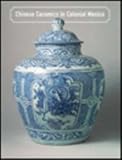 Chinese Ceramics in Colonial Mexico by 