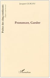 Prononcer, garder