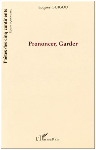 Prononcer, garder