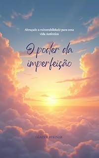 Livro O Poder da Imperfeição: A vulnerabilidade para uma vida Autêntica