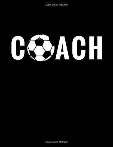 Coach: Soccer Notebook for Coaches, 100 Lined Pages, (Large, 8.5 x 11 in.): Volume 9 (Soccer Coach Gifts) Paperback – 26 Jun. 2018
