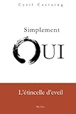 Simplement Oui: L'étincelle d'eveil by 