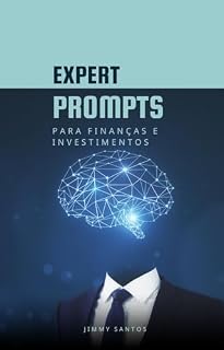 Livro Expert Prompts: Finanças e Investimentos