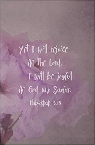 Yet I Will Rejoice In The Lord - Blank Notebook: Habakkuk 3:18:  Amazon.co.uk: Ann, Debbie, Ann, Debbie: 9798551787242: Books