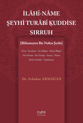 İlahi-Name - Şeyhi Turabi Kuddise Sırruh: (Bilinmeyen Bir Nokta Şerhi)