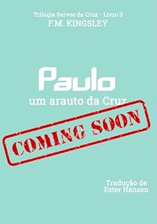 Livro Paulo, um arauto da Cruz (Trilogia Servos da Cruz Livro 3)