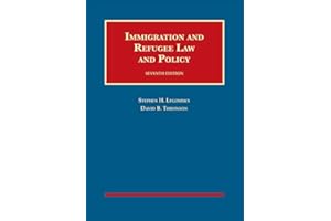 Immigration and Refugee Law and Policy (University Casebook Series)