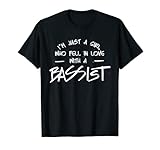 I'm just a girl who fell in love with a bassist