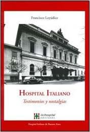Hospital Italiano Italian Hospital Testimonios Y Nostalgias - 