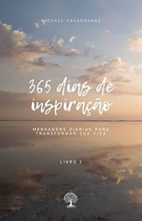Livro 365 dias de inspiração: Mensagens diárias para transformar sua vida - Livro 1