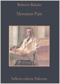 Roberto Bolano - Monsieur Pain (2005)