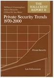 Private Security Trends, 1970-2000 : The Hallcrest Report II, Cunningham, William C. and Strauchs, John J., 0750691794