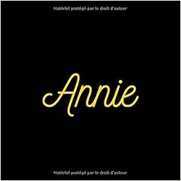 Livre D Or Annie Format Carre 21 6x21 6 Cm 100 Pages Objet Cadeau Souvenir Livre D Or Avec Le Prenom Annie Evenements Anniversaire Noire Or Qualite Premium French Edition Annie Collection
