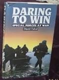 Daring to Win: Special Forces at War by