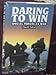 Daring to Win: Special Forces at War by