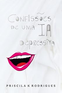 Livro Confissões de uma IA depressiva