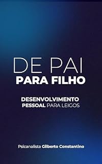 Livro De Pai Para Filho: Desenvolvimento Pessoal Para Leigos
