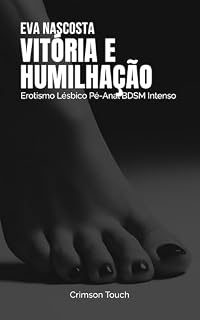 Livro Vitória e Humilhação: Erotismo Lésbico Pé-Anal BDSM Intenso (Pista e Submissão Livro 2)
