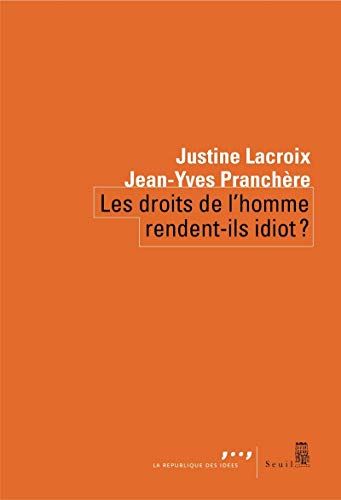 Les droits de l'homme rendent-ils idiot ? by 
