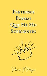Livro Pretensos Poemas Que Me São Suficientes